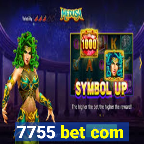 7755 bet com